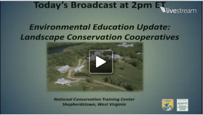 Environmental Educator Broadcast: Landscape Conservation Cooperatives