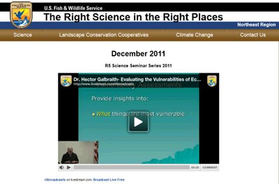 US Fish and Wildlife Service - Science Seminar Series - Evaluating the Vulnerabilities of Ecological Resources to Climate Change in the Northeast- December, 2011 - National LCC Event